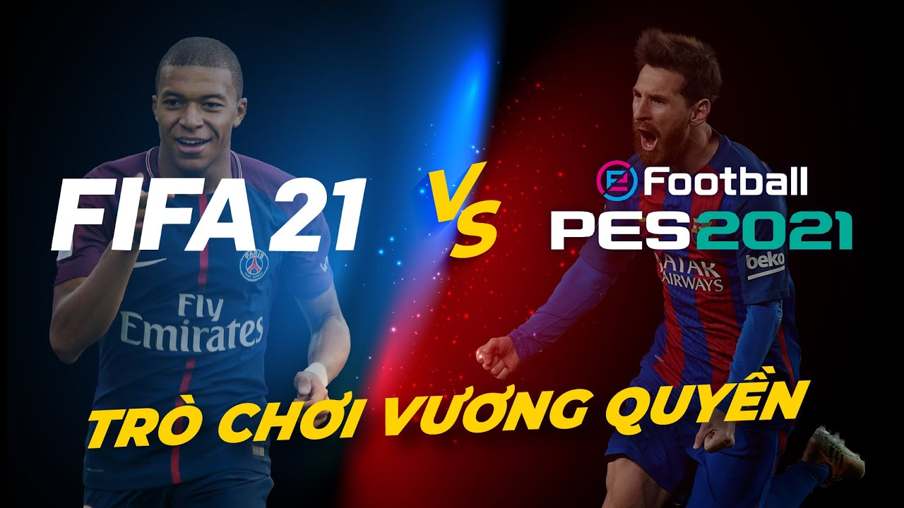 PES với FIFA cái nào hay hơn